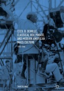 Cover-Bild zum Titel 'Cecil B. DeMille, Classical Hollywood, and Modern American Mass Culture' von 'David Blanke'