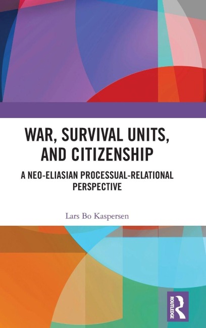 War, Survival Units, and Citizenship - Lars Kaspersen