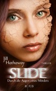 Cover-Bild zum Titel 'Slide - Durch die Augen eines Mörders' von 'Jill Hathaway'