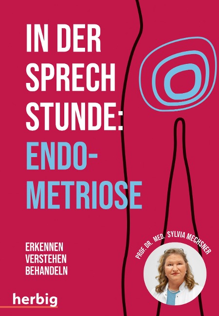 In der Sprechstunde Endometriose - Sylvia Mechsner