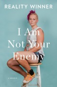 Cover-Bild zum Titel 'I Am Not Your Enemy' von 'Reality Winner'