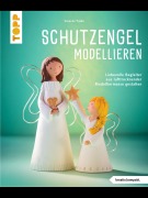 Cover-Bild zum Titel 'Schutzengel modellieren' von 'Susanne Pypke'