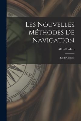 Les Nouvelles Méthodes De Navigation - Alfred Ledieu