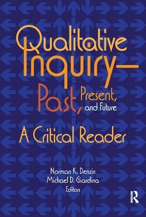 Qualitative Inquiry--Past, Present, and Future - 