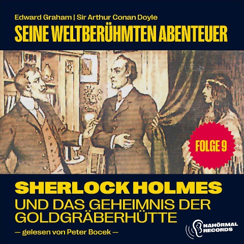 Sherlock Holmes und das Geheimnis der Goldgräberhütte (Seine weltberühmten Abenteuer, Folge 9) - Arthur Conan Doyle, Edward Graham