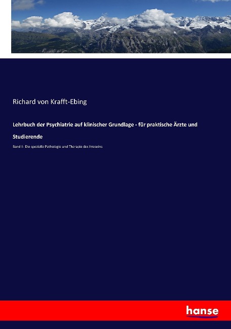 Lehrbuch der Psychiatrie auf klinischer Grundlage - für praktische Ärzte und Studierende - Richard Von Krafft-Ebing