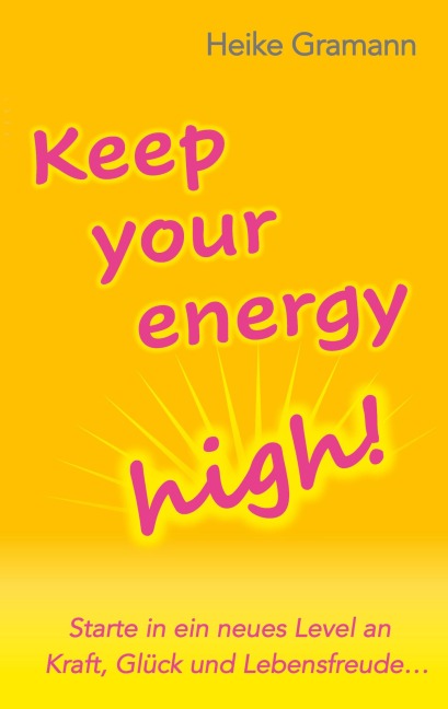 Keep your energy high! - Heike Gramann