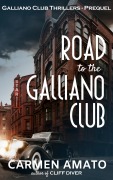 Cover-Bild zum Titel 'Road to the Galliano Club' von 'Carmen Amato'