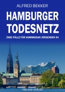 Cover-Bild zum Titel 'Hamburger Todesnetz: Zwei Fälle für Kommissar Jörgensen Band 54' von 'Alfred Bekker'