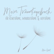 Cover-Bild zum Titel 'Mein Traumtagebuch für Klarträume, Wunschträume & Albträume' von 'Letizia Laford'