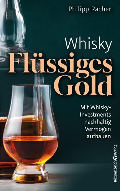 Whisky - Flüssiges Gold - Philipp Racher