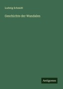 Cover-Bild zum Titel 'Geschichte der Wandalen' von 'Ludwig Schmidt'