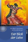Cover-Bild zum Titel 'Der Blick der Liebe' von 'Wilfried Rumpf, Monika Neumann'