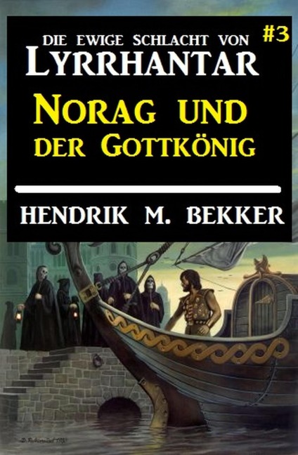 Norag und der Gottkönig: Die Ewige Schlacht von Lyrrhantar #3 - Hendrik M. Bekker