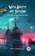 Cover-Bild zum Titel 'With Beatty off Jutland A Romance of the Great Sea Fight' von 'Percy F Westerman'