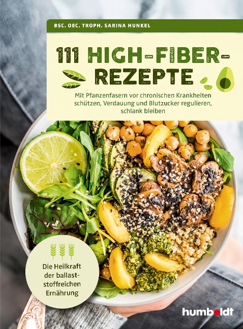 111 High-Fiber-Rezepte - Bsc. Oec. Troph. Sarina Hunkel