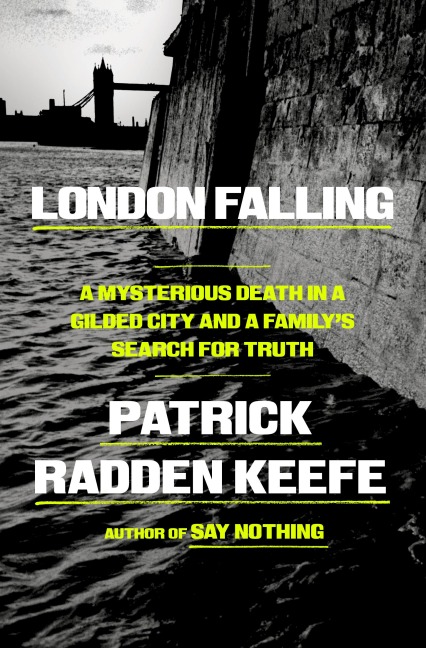 London Falling - Patrick Radden Keefe