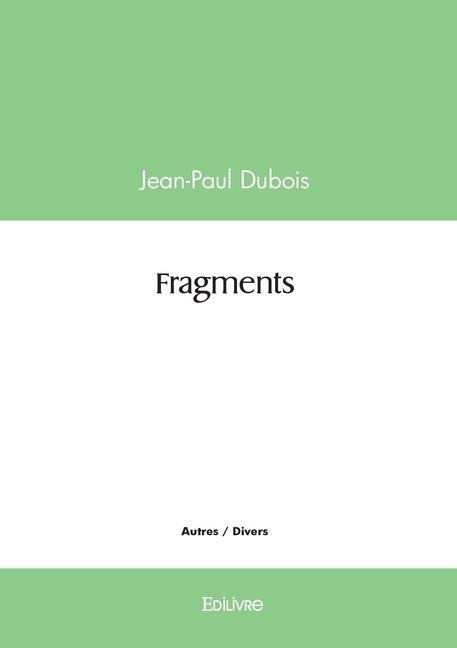 Fragments - Jean-Paul Dubois