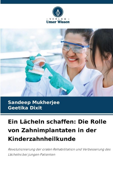 Ein Lächeln schaffen: Die Rolle von Zahnimplantaten in der Kinderzahnheilkunde - Sandeep Mukherjee, Geetika Dixit