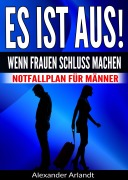 Cover-Bild zum Titel 'ES IST AUS! Wenn Frauen Schluss machen' von 'Alexander Arlandt'