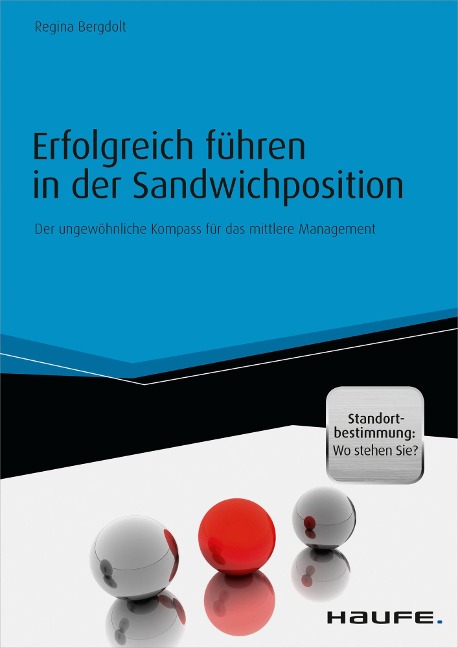 Erfolgreich führen in der Sandwichposition - inkl. Standortbestimmung: Wo stehen Sie? - Regina Bergdolt