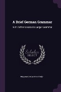 Cover-Bild zum Titel 'A Brief German Grammar' von 'William Dwight Whitney'