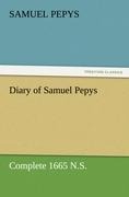 Diary of Samuel Pepys - Complete 1665 N.S. - Samuel Pepys
