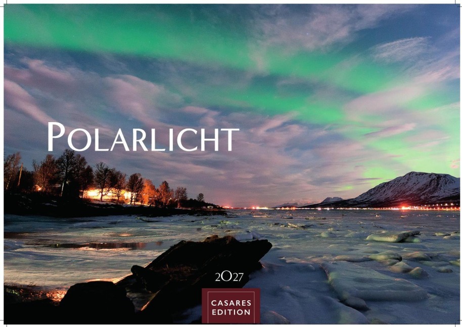 Polarlicht Kalender 2027 - Wandkalender | Fotokalender Naturkalender 24x35cm - Erleben Sie die Magie der Aurora Borealis - für Naturenthusiasten - 