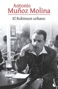 Cover-Bild zum Titel 'El Robinson Urbano (Crónica) / The Urban Robinson (Chronicles)' von 'Antonio Muñoz Molina'