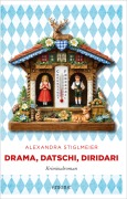 Cover-Bild zum Titel 'Drama, Datschi, Diridari' von 'Alexandra Stiglmeier'