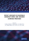 Cover-Bild zum Titel 'Recent Advances in Material, Manufacturing, and Machine Learning' von ''