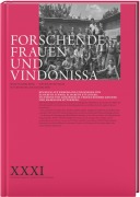 Forschende Frauen und Vindonissa - Regine Fellmann Brogli, Christine Meyer-Freuler