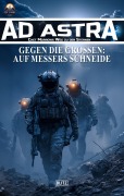 Cover-Bild zum Titel 'Ad Astra - Chet Morrows Weg zu den Sternen, Neue Abenteuer 27: Gegen die Großen - Auf des Messers Schneide' von 'Thomas T. C. Franke, Michael Edelbrock'