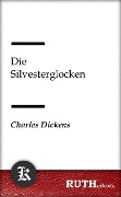 Cover-Bild zum Titel 'Die Silvesterglocken' von 'Charles Dickens'