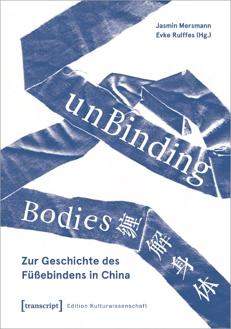 unBinding Bodies - Zur Geschichte des Füßebindens in China - 