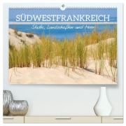 Cover-Bild zum Titel 'Südwestfrankreich - Städte, Landschaften und Meer (hochwertiger Premium Wandkalender 2026 DIN A2 quer), Kunstdruck in Hochglanz' von 'Elisabeth Schittenhelm'