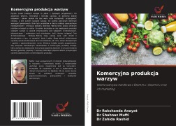 Cover-Bild zum Titel 'Komercyjna produkcja warzyw' von 'Rakshanda Anayat, Shahnaz Mufti, Zahida Rashid'