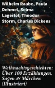 Cover-Bild zum Titel 'Weihnachtsgeschichten: Über 100 Erzählungen, Sagen & Märchen (Illustriert)' von 'Wilhelm Raabe, Oscar Wilde, Peter Rosegger, Frances Hodgson Burnett, O. Henry'