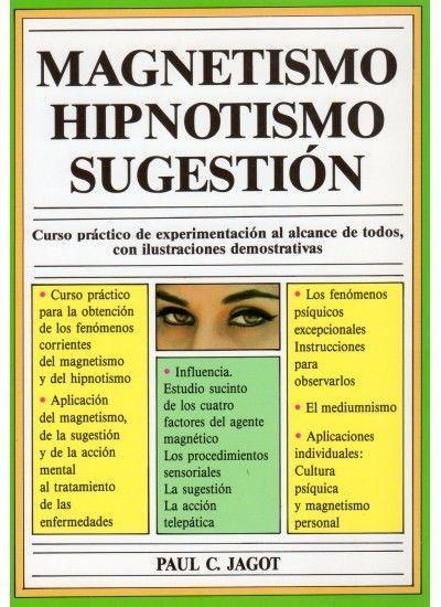 Magnetismo, hipnotismo y sugestión - Paul-C. Jagot, Jagot