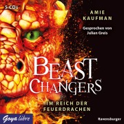 Beast Changers. Im Reich der Feuerdrachen - Amie Kaufman