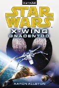 Cover-Bild zum Titel 'Star Wars(TM) X-Wing. Gnadentod' von 'Aaron Allston'