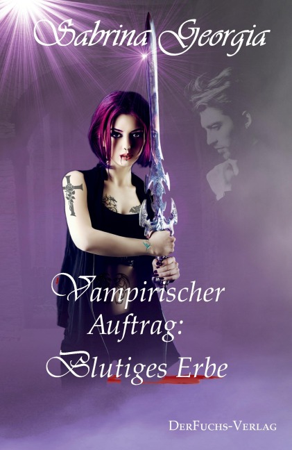 Vampirischer Auftrag - Blutiges Erbe - Sabrina Georgia