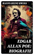 Edgar Allan Poe: Biografie - Hanns Heinz Ewers