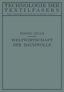 Cover-Bild zum Titel 'Die Weltwirtschaft der Baumwolle' von 'Paul Koenig, Arnold Zelle'