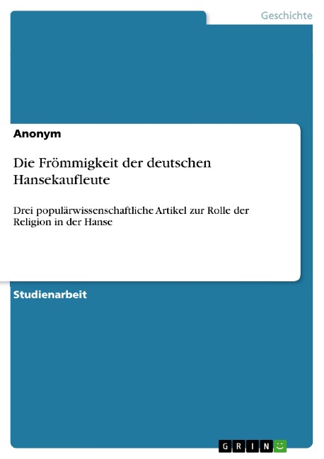 Die Frömmigkeit der deutschen Hansekaufleute - 