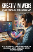 Cover-Bild zum Titel 'Kreativ im Web3: Wie Sie Ihre Werke wirklich besitzen' von 'Miriam Mayer'