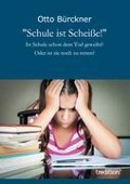Cover-Bild zum Titel '"Schule ist Scheiße!"' von 'Otto Bürckner'