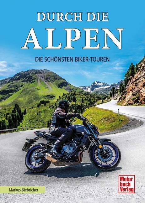 Durch die Alpen - Markus Biebricher