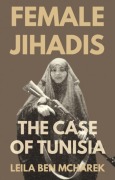 Cover-Bild zum Titel 'Female Jihadis' von 'Leila Ben Mcharek'