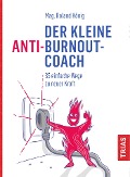 Der kleine Anti-Burnout-Coach - Roland König